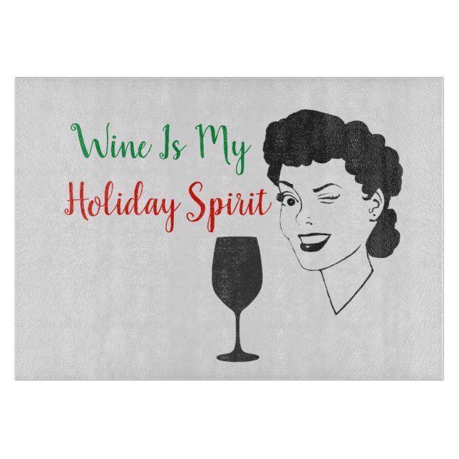 Funny Wine Is My Holiday Spirit Cutting Board (Front)