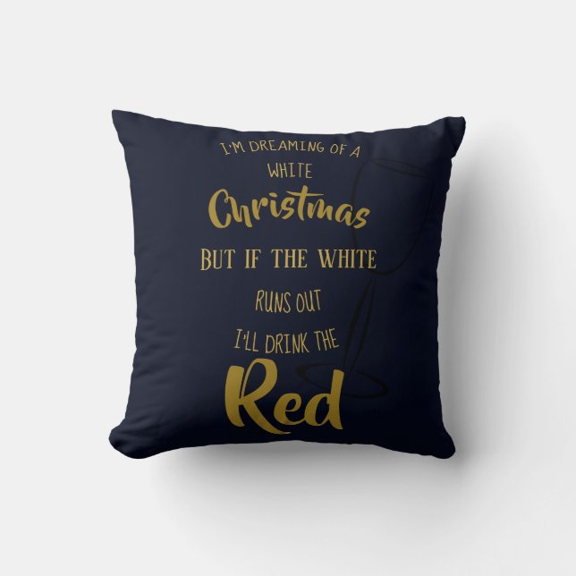 Funny Wine Lovers Gift -Dreaming of White Red Xmas Cushion (Front)