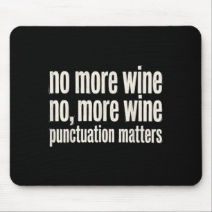 Funny Wine No More Wine No Mouse Pad