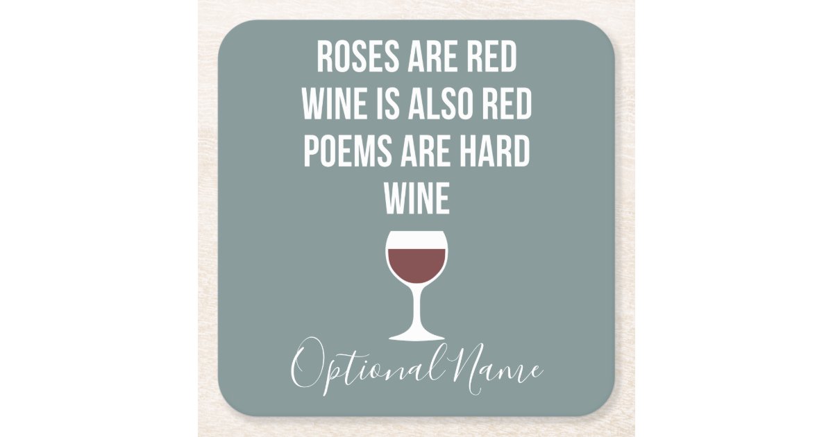 funny-wine-poem-wine-is-red-poetry-is-hard-square-paper-coaster-zazzle