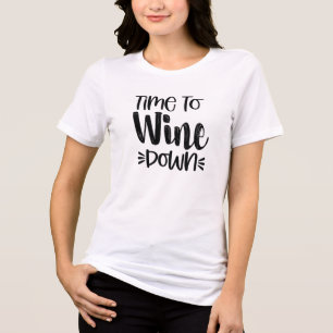 Funny Wine Puns humour, Time to Wine Down Shirt
