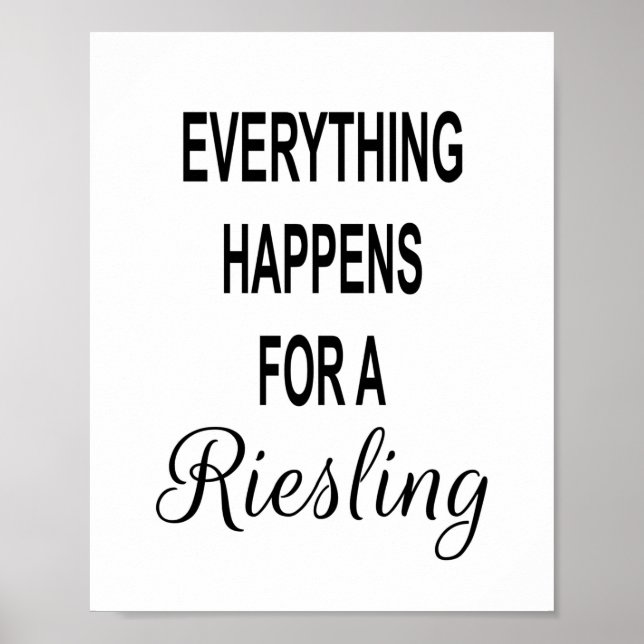 Funny Wine Quote EVERYTHING HAPPENS FOR A RIESLING Poster (Front)