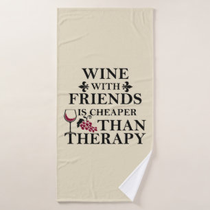 funny wine quote for friends bath towel