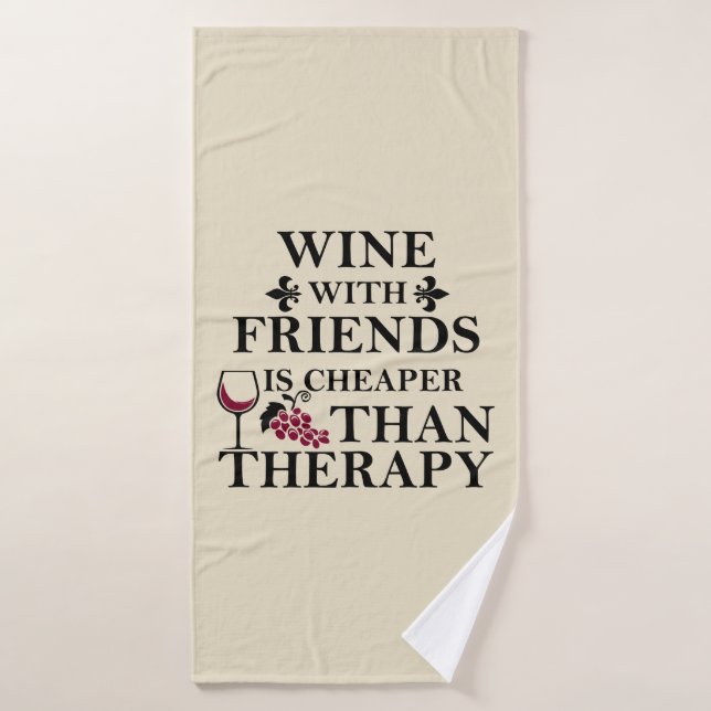 funny wine quote for friends bath towel (Bath Towel)