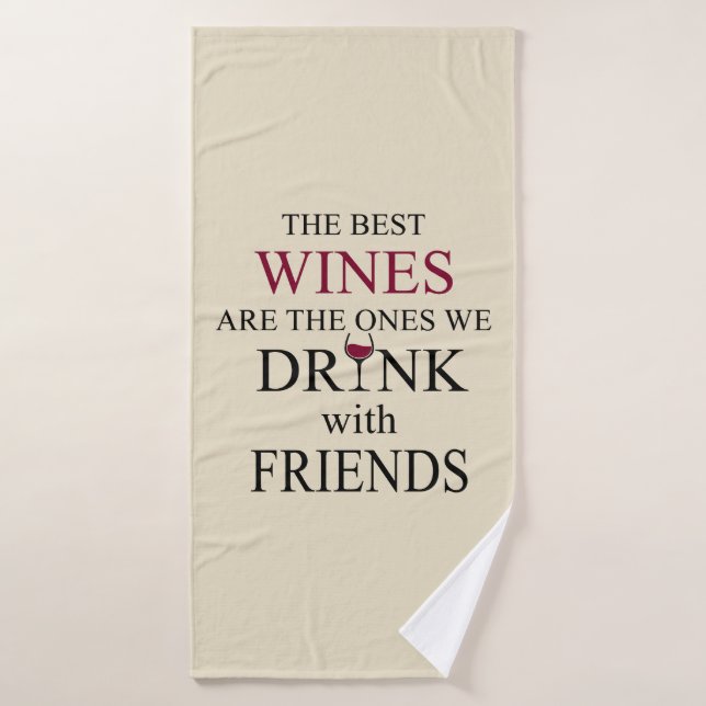 funny wine quote for friends bath towel (Bath Towel)