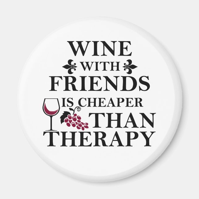 funny wine quote for friends magnet (Front)