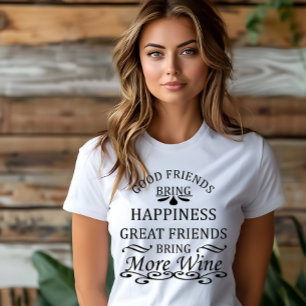 funny wine quote for friends T-Shirt