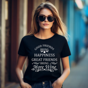 funny wine quote for friends T-Shirt