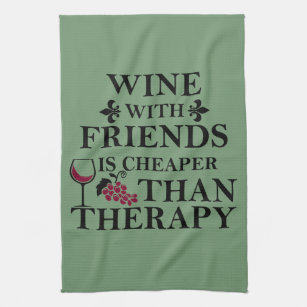 funny wine quote for friends tea towel