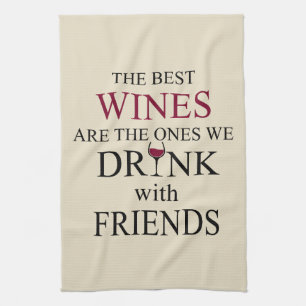 funny wine quote for friends tea towel