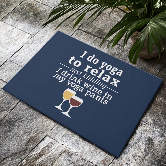 Funny Wine Quote - I drink wine in yoga pants Doormat (Custom Welcome Doormat)