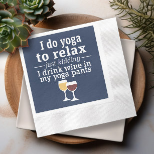 Funny Wine Quote - I drink wine in yoga pants Napkin