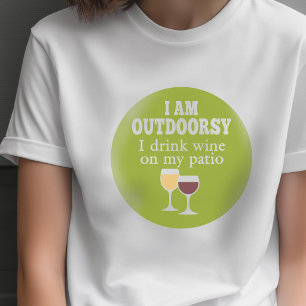 Funny Wine Quote - I drink wine on my patio T-Shirt