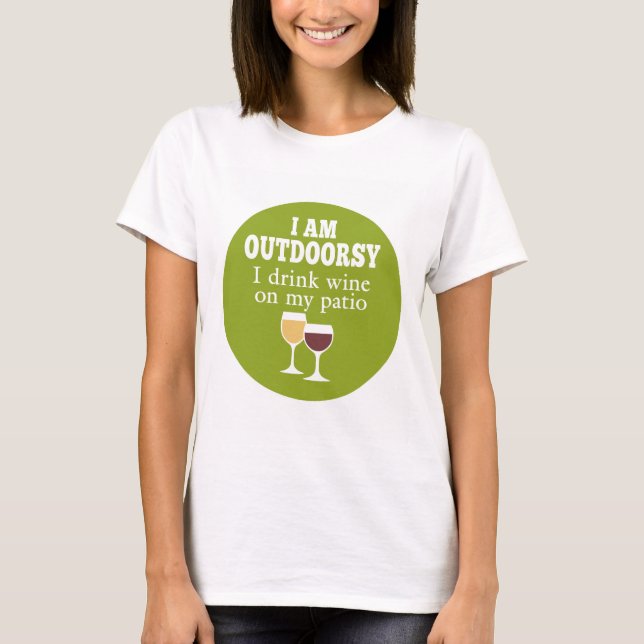 Funny Wine Quote - I drink wine on my patio T-Shirt (Front)