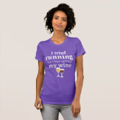 Funny Wine Quote I tried running but kept spilling T-Shirt (Front Full)