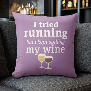 Funny Wine Quote - I tried running - kept spilling Cushion