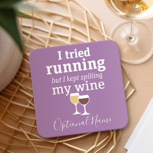 Funny Wine Quote - I tried running - kept spilling Square Paper Coaster