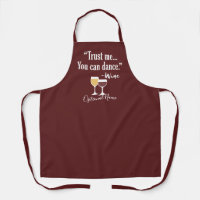 Funny Wine Quote - Trust me you can dance Adult