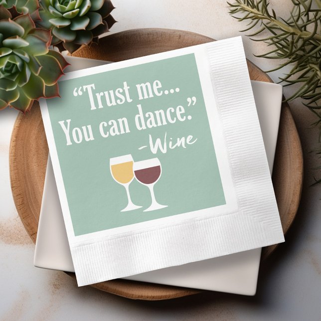 Funny Wine Quote - Trust me you can dance Napkin (Funny Wine Napkins)