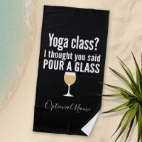 Funny Wine Quote - Yoga Class? Pour a Glass
