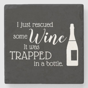 Funny Wine Saying Quote Rescued From Bottle Stone Coaster