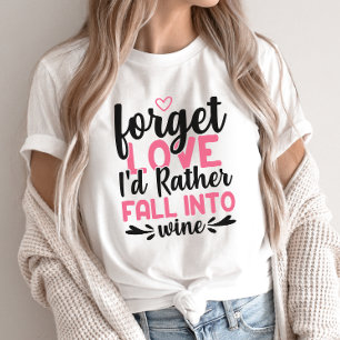 Funny Wine Shirt, Humourous Valentine Wine T-Shirt
