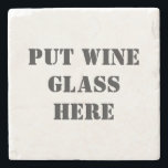 Funny Wine Tasting Stone Coaster<br><div class="desc">Remind your family and friends to set their wine glass on the provided coaster. Funny coaster for any wine taster.</div>