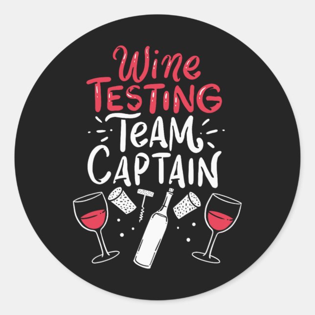 Funny Wine Tasting Team Shirts  Classic Round Sticker (Front)