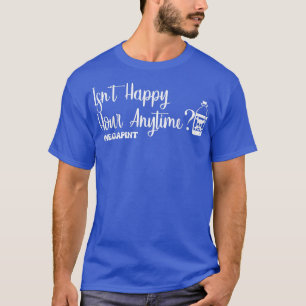 funny Wine Trending Isn't Happy Hour Anytime Mega T-Shirt