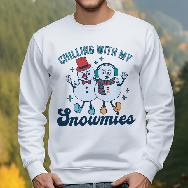 Funny Winter Chilling With My Snowmies Snowman Sweatshirt (Creator Uploaded)