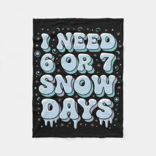 Funny Winter Saying Teacher Student 6 Or 7 I Need  Fleece Blanket