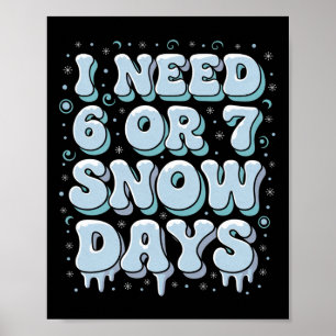 Funny Winter Saying Teacher Student 6 Or 7 I Need Poster