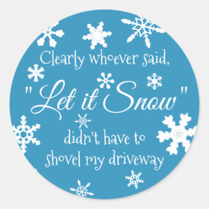 Funny Winter Snow Sassy Quote Typography Classic Round Sticker