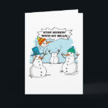 Funny Winter Snowmen Cartoon Holiday Card<br><div class="desc">Funny Winter Snowmen Cartoon. Stop Messing with my head - two snowmen playing catch with another snowman's head. Funny cartoon illustration play on words. They are playing with his head literally! They are so mean!</div>