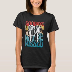 Funny Wisdom Tooth Surgery Recovery Widsom Teeth R T-Shirt