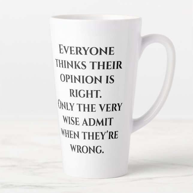 Funny Wise Saying  Latte Mug (Right)