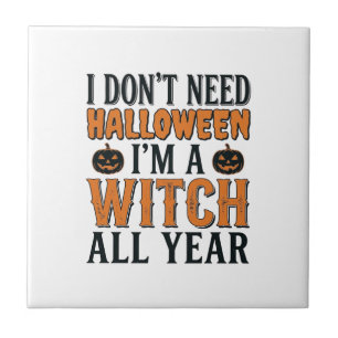 Funny Witch All Year Halloween Typography Design_1 Ceramic Tile