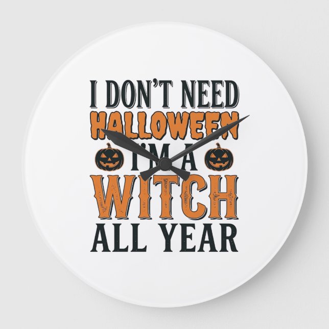 Funny Witch All Year Halloween Typography Design_1 Large Clock (Front)