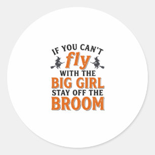 Funny Witch Broom Big Girl Halloween Shirt Design_ Classic Round Sticker