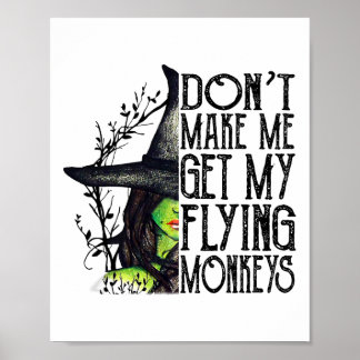 Funny Witch Halloween Don't Make Me Get My Flying  Poster