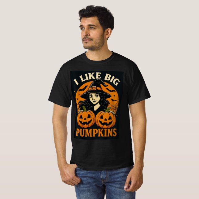 Funny Witch “I Like Big Pumpkins” Art T-Shirt (Front Full)