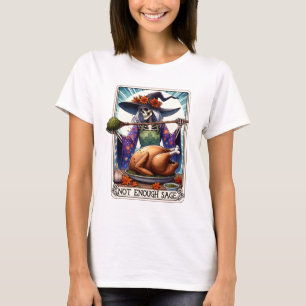 Funny Witch Not Enough Sage Thanksgiving Turkey T-Shirt