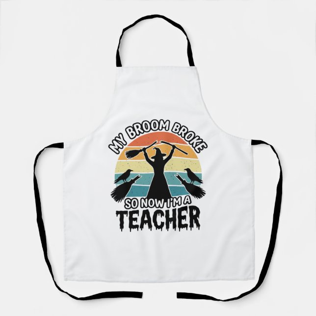 Funny Witch Teacher Broken Broom Halloween Design_ Apron (Front)