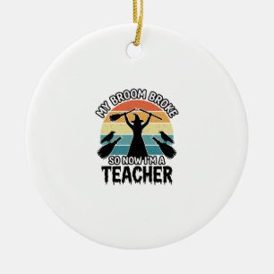Funny Witch Teacher Broken Broom Halloween Design_ Ceramic Ornament