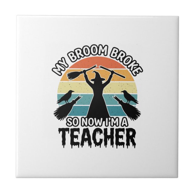 Funny Witch Teacher Broken Broom Halloween Design_ Ceramic Tile (Front)