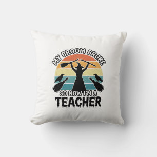 Funny Witch Teacher Broken Broom Halloween Design_ Cushion