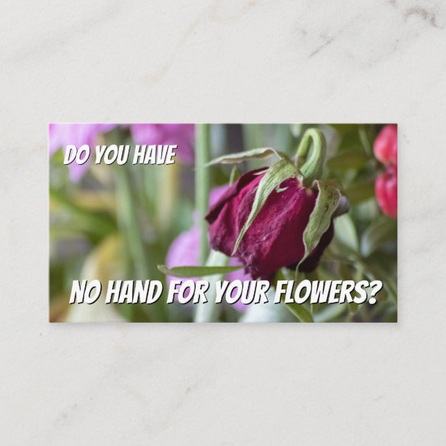 Funny withered flower florist expertise needed business card (Front)