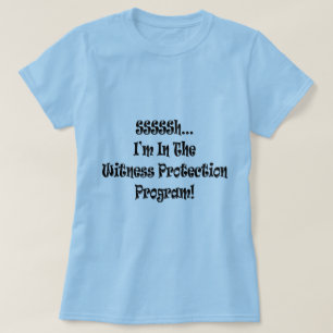 Funny Witness Protection T-shirts Gifts