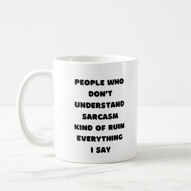 Funny Witty Mug Gift for Sarcastic Friend Coworker (Left)