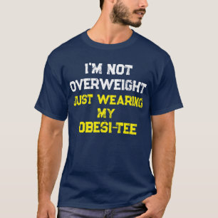 Funny Witty ObesiTEE Not Overweight Fat Grunge  T-Shirt